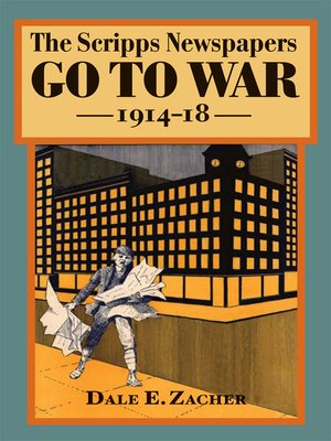 cover image of The Scripps Newspapers Go to War, 1914-18